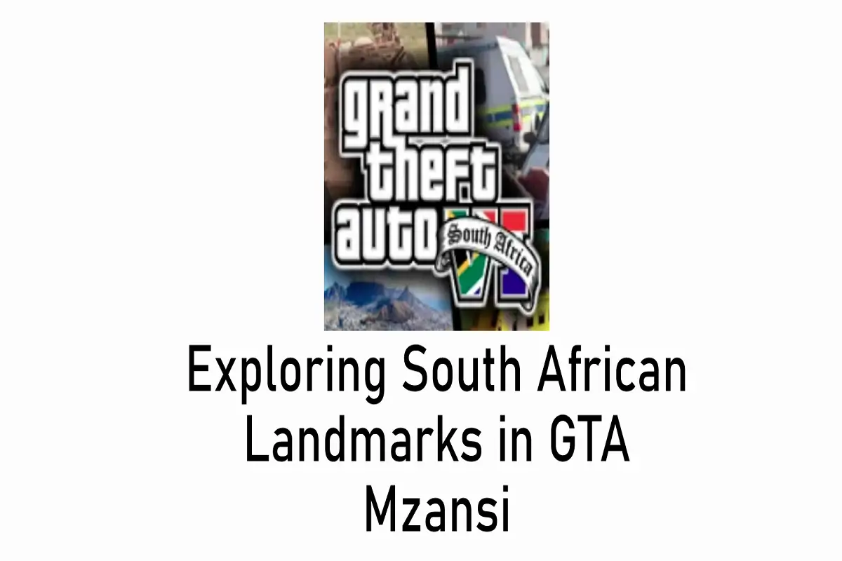 Exploring South African Landmarks in GTA Mzansi